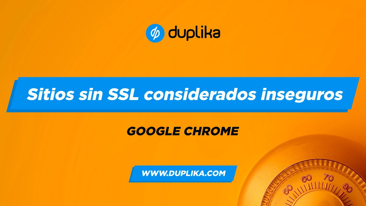 Chrome identificará como inseguros a los sitios sin certificados SSL
