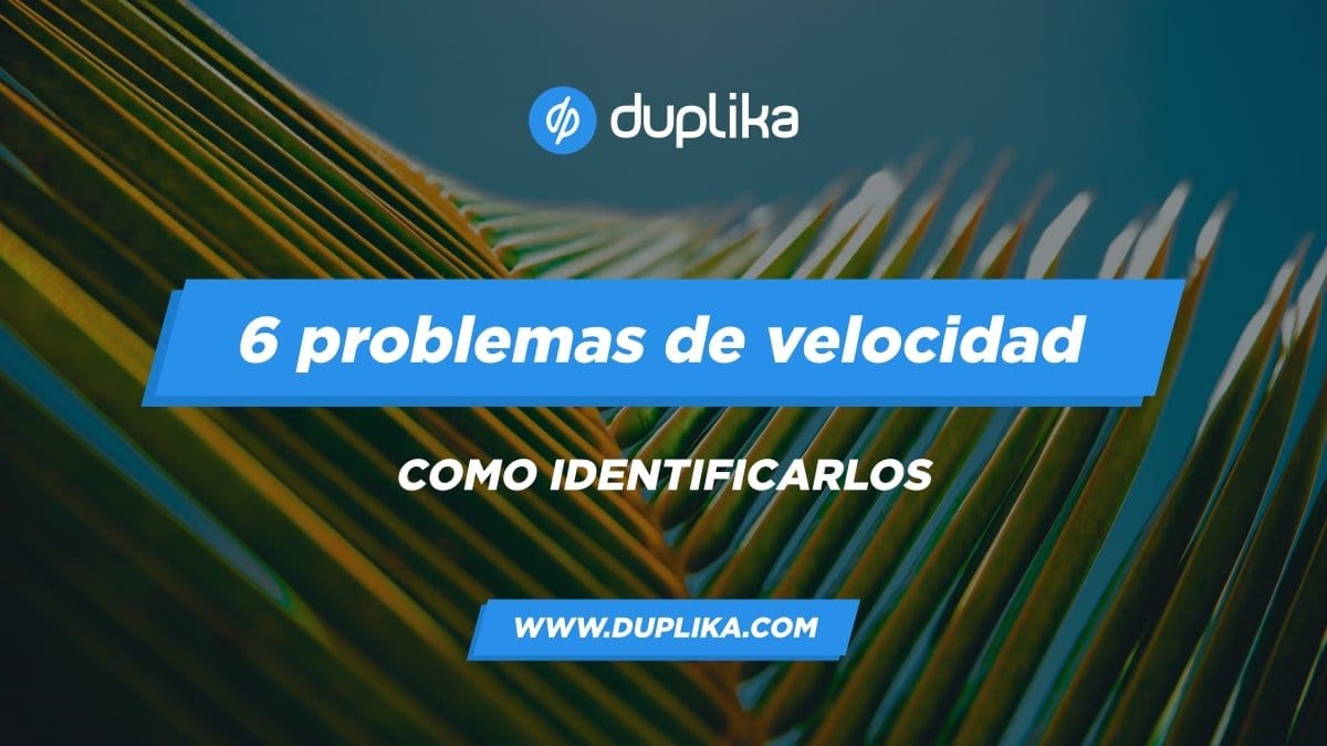 Como solucionar los 6 problemas de velocidad mas comunes