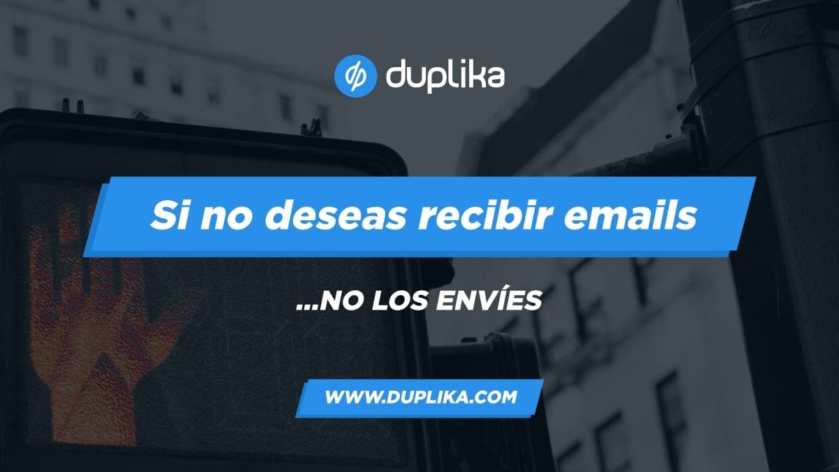 No envie emails sino desea recibirlos